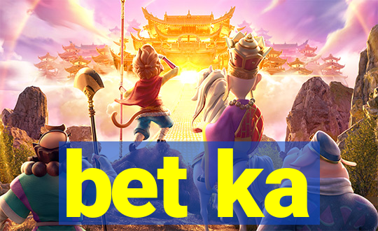 bet ka